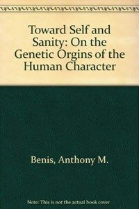 Toward self and sanity : on the genetic origins of the human character