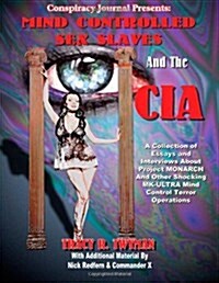 Mind Controlled Sex Slaves and the CIA: Did the CIA Turn Innocent Citizens Into Mind Controlled Sex Slaves? (Paperback)