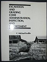 Excavation and grading code administration, inspection, and enforcement (Paperback)