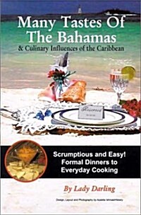 Many Tastes of the Bahamas: & Culinary Influences of the Caribbean (Hardcover, 0)
