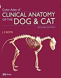 Color Atlas of Clinical Anatomy of the Dog and Cat (Hardcover, 2nd)
