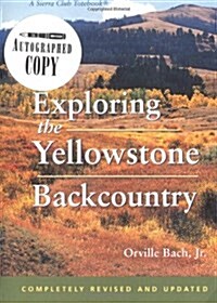 Exploring the Yellowstone Backcountry: A Guide to the Hiking Trails of Yellowstone With Additional Sections on Canoeing, Bicycling, and Cross-Country  (Paperback, 3)