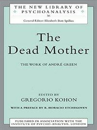 The dead mother : the work of Andre Green
