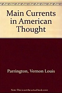 Main Currents in American Thought (Hardcover, 0)