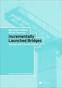 Incrementally Launched Bridges: Design and construction (Paperback, 1)