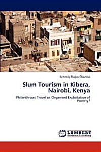 Slum Tourism in Kibera, Nairobi, Kenya (Paperback)