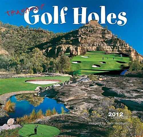 2012 Toughest Golf Holes (Calendar, 0)