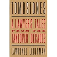 Tombstones: A Lawyers Tales from the Takeover Decades (Hardcover, 1st)