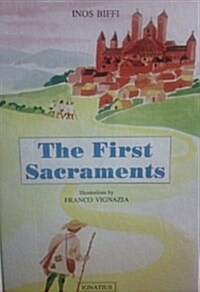 The First Sacraments (Illustrated Library of Christian Culture) (Hardcover)