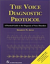 The Voice Diagnostic Protocol: A Practical Guide to the Diagnosis of Voice Disorders (Book with CD-ROM for Windows 95 or Higher) (Paperback, Pap/Cdr)