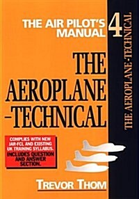 The Air Pilots Manual: The Aeroplane-Technical (Air Pilots Manual Series) (Paperback, 4th)