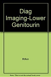 Diagnostic Imaging of the Lower Genitourinary Tract (Hardcover)
