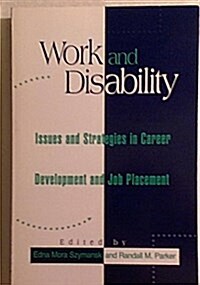 Work and Disability: Issues and Strategies in Career Development and Job Placement (Paperback)