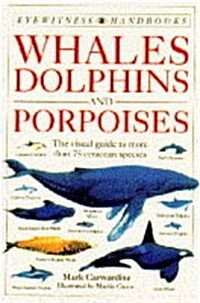 Whales, Dolphins and Porpoises (Eyewitness Handbooks) (Flexibound)