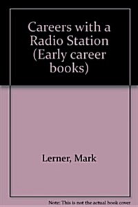 Careers With a Radio Station (An Early Career Book) (Hardcover)