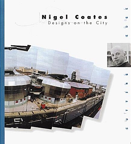 Nigel Coates: Designs on the City (Cutting Edge) (Hardcover, F First Edition)