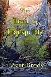 The Trail To Tranquility (Paperback)