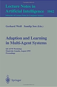 Adaptation and Learning in Multi-Agent Systems: Ijcai 95 Workshop, Montreal, Canada, August 21, 1995. Proceedings. (Paperback, 1996)