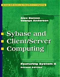 SYBASE and Client/Server Computing: Featuring System II (COMMUNICATIONS AND SIGNAL PROCESSING) (Paperback, 2)