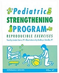 Pediatric Strengthening Program: Reproducible Exercises (Paperback, 1)