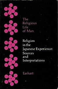 Religion in the Japanese Experience: Sources and Interpretations (The Religious life of man) (Paperback, 1)