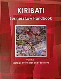 Kiribati Business Law Handbook: Strategic Information and Laws (Paperback)