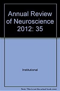 Annual Review of Neuroscience 2012 (Hardcover)