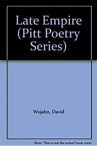 Late Empire (Pitt Poetry Series) (Hardcover)