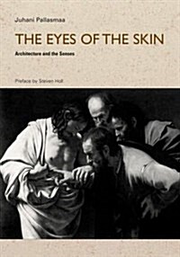 The Eyes of the Skin: Architecture and the Senses (Polemics) (Paperback, 1)