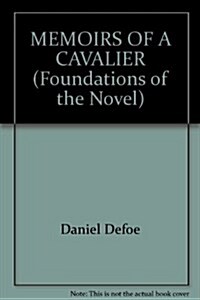 MEMOIRS OF A CAVALIER (Foundations of the Novel) (Hardcover)