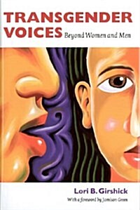 Transgender Voices: Beyond Women and Men (Hardcover)