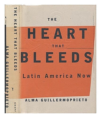 The Heart That Bleeds: Latin America Now (Hardcover, 1)