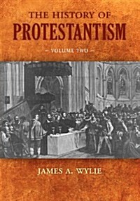 The History of Protestantism: Volume Two (Paperback)