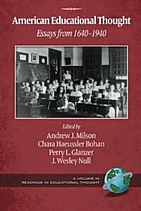 American Educational Thought: Essays from 1640-1940 (2nd Edition) (PB) (Paperback, 2)