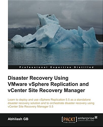 Disaster Recovery Using VMware vSphere Replication and vCenter Site Recovery Manager (Paperback)