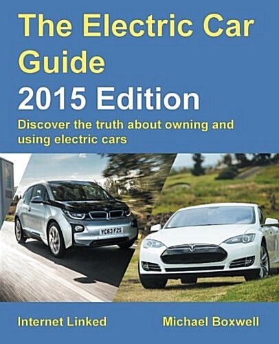 The Electric Car Guide : Discover the Truth About Owning and Using Electric Cars (Paperback)