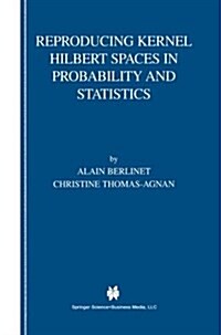 Reproducing Kernel Hilbert Spaces in Probability and Statistics (Paperback, Softcover Repri)
