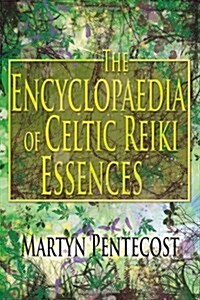 The Encyclopaedia of Celtic Reiki Essences (Paperback)