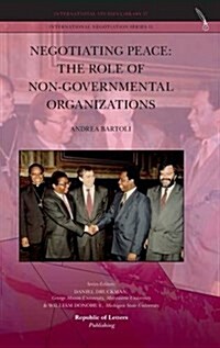 Negotiating Peace: The Role of Non-Governmental Organizations (Hardcover)