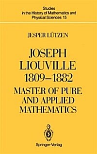 Joseph Liouville 1809-1882: Master of Pure and Applied Mathematics (Paperback, 1990)