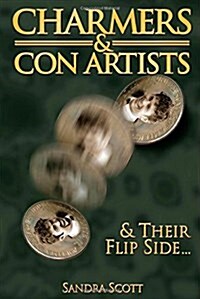 Charmers & Con Artists: And Their Flip Side (Paperback)