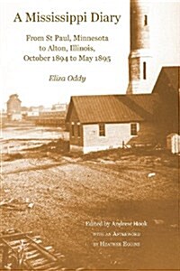 A Mississippi Diary : From St Paul, Minnesota to Alton, Illinois, October 1894 to May 1895 (Paperback)