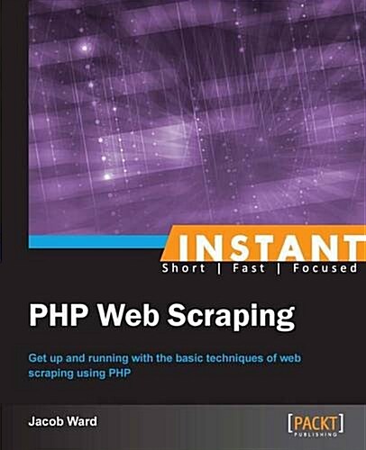 Instant PHP Web Scraping (Paperback)