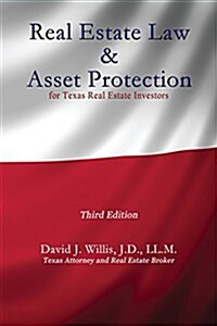 Real Estate Law & Asset Protection for Texas Real Estate Investors - Third Edition (Paperback, 364, 2015 3rd)