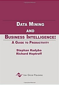 Data Mining and Business Intelligence: A Guide to Productivity (Paperback)