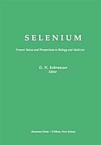 Selenium: Present Status and Perspectives in Biology and Medicine (Paperback, Softcover Repri)