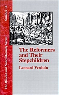 The Reformers and Their Stepchildren (Hardcover)