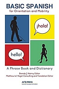 Basic Spanish for Orientation and Mobility: A Phrase Book and Dictionary (Paperback)
