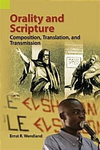 Orality and the Scriptures: Composition, Translation, and Transmission (Paperback)