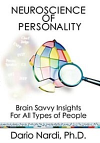 Neuroscience of Personality: Brain Savvy Insights for All Types of People (Paperback, 1.0)